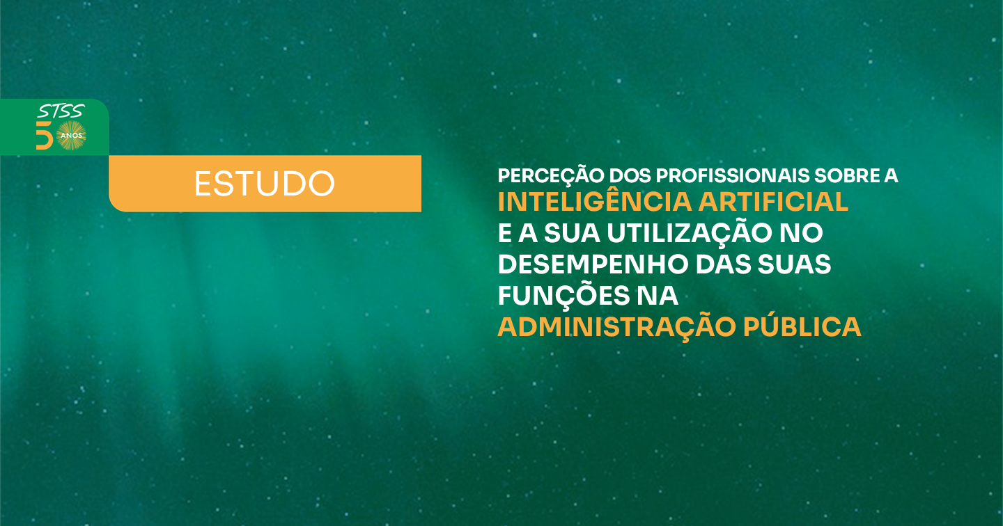 Estudo PERCEÇÃO DOS PROFISSIONAIS SOBRE A INTELIGÊNCIA ARTIFICIAL  E A SUA UTILIZAÇÃO NO DESEMPENHO DAS SUAS FUNÇÕES NA ADMINISTRAÇÃO PÚBLICA